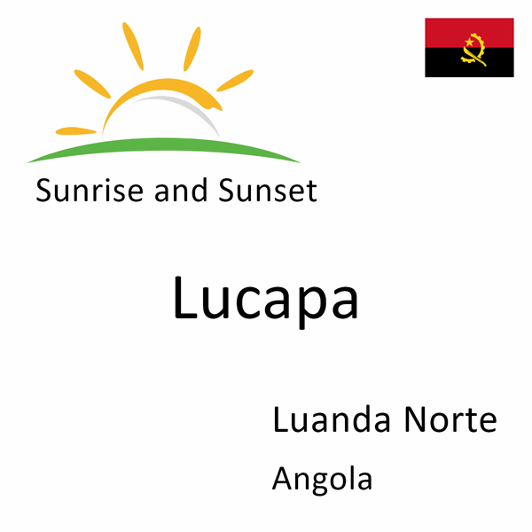Sunrise and sunset times for Lucapa, Luanda Norte, Angola