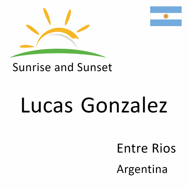 Sunrise and sunset times for Lucas Gonzalez, Entre Rios, Argentina