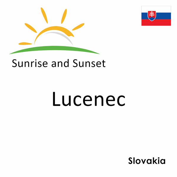 Sunrise and sunset times for Lucenec, Slovakia
