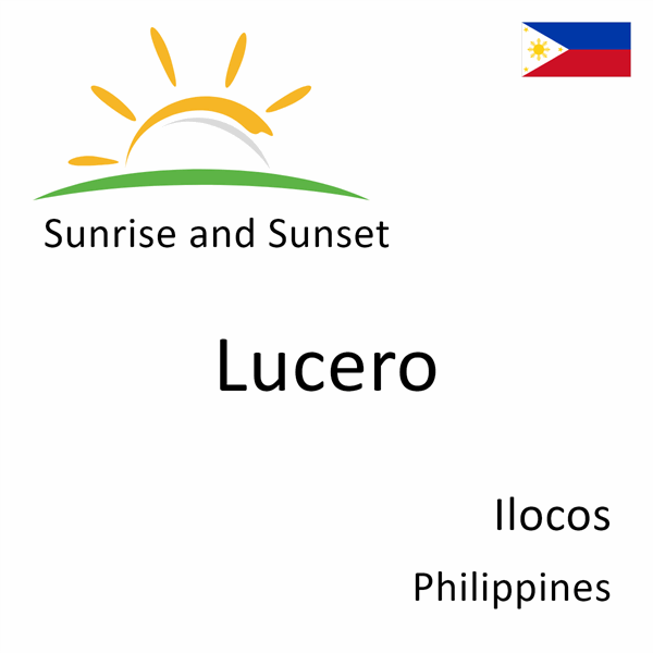 Sunrise and sunset times for Lucero, Ilocos, Philippines