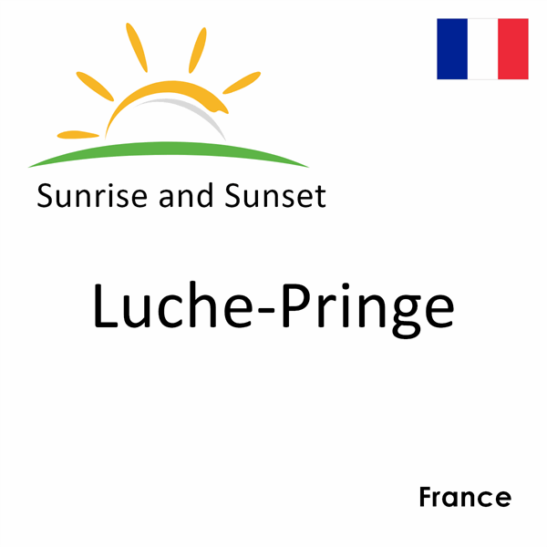 Sunrise and sunset times for Luche-Pringe, France