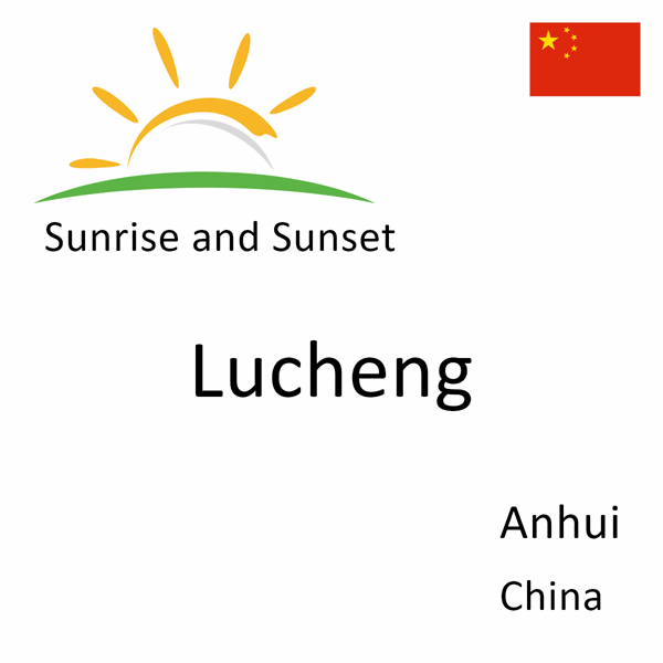 Sunrise and sunset times for Lucheng, Anhui, China
