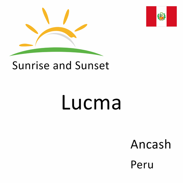 Sunrise and sunset times for Lucma, Ancash, Peru