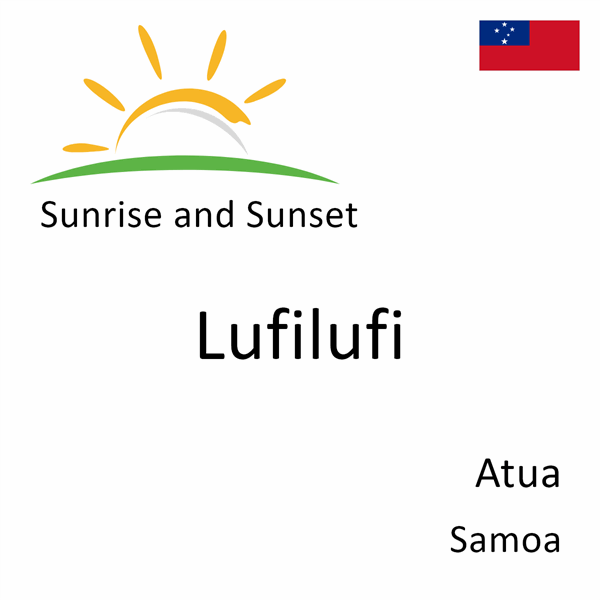 Sunrise and sunset times for Lufilufi, Atua, Samoa