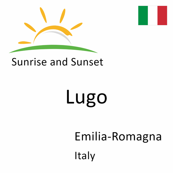 Sunrise and sunset times for Lugo, Emilia-Romagna, Italy
