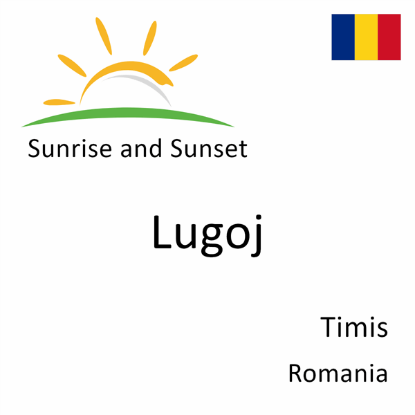Sunrise and sunset times for Lugoj, Timis, Romania