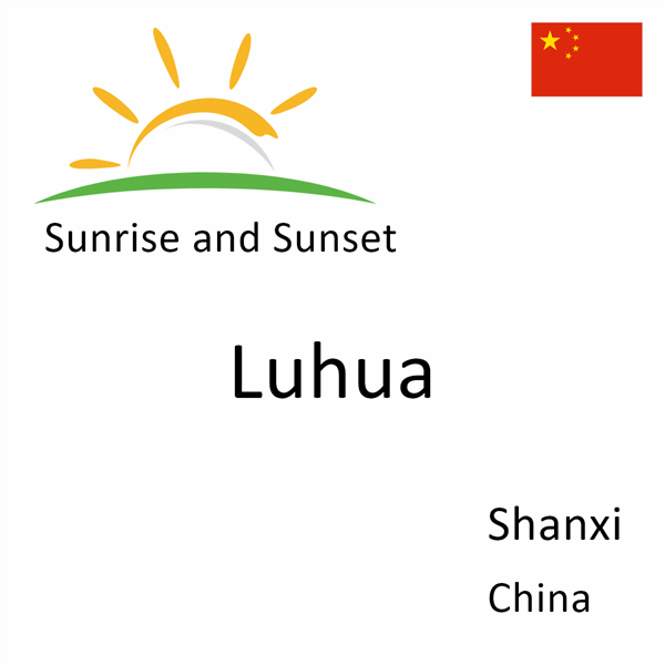 Sunrise and sunset times for Luhua, Shanxi, China
