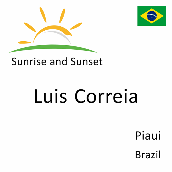 Sunrise and sunset times for Luis Correia, Piaui, Brazil