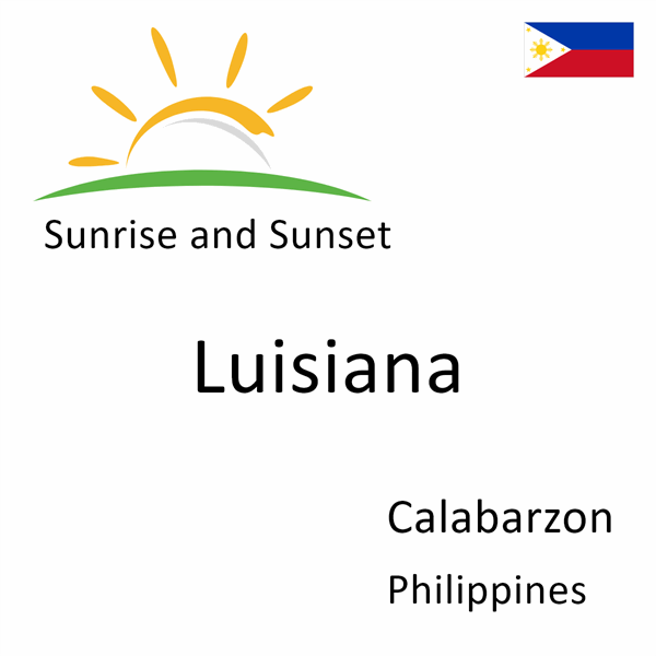 Sunrise and sunset times for Luisiana, Calabarzon, Philippines