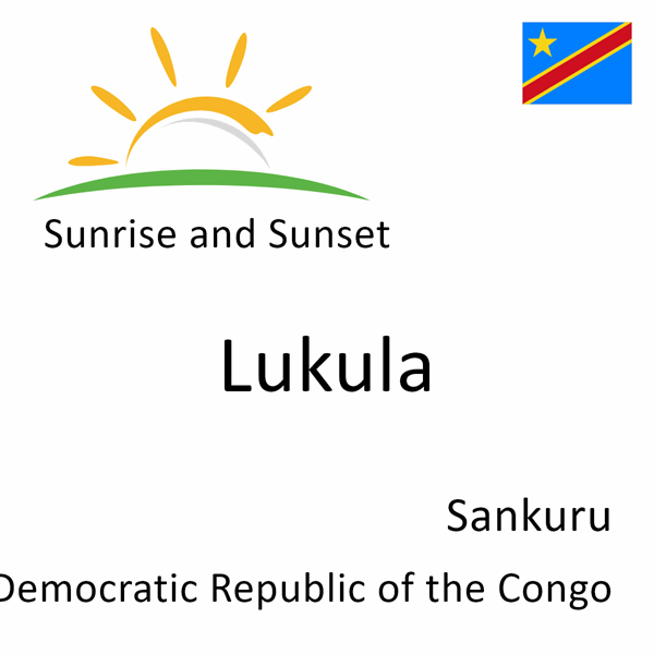 Sunrise and sunset times for Lukula, Sankuru, Democratic Republic of the Congo