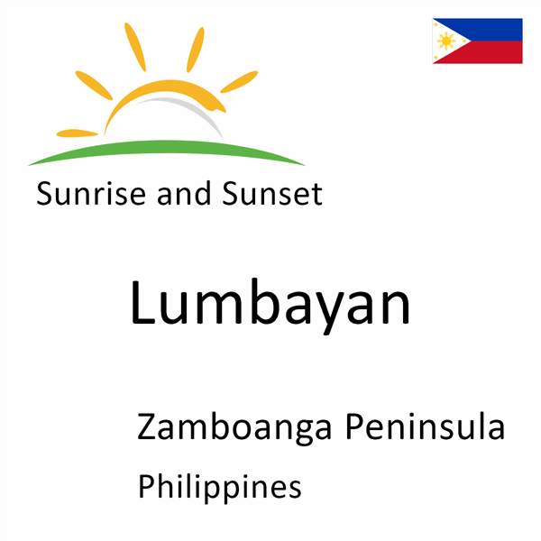 Sunrise and sunset times for Lumbayan, Zamboanga Peninsula, Philippines