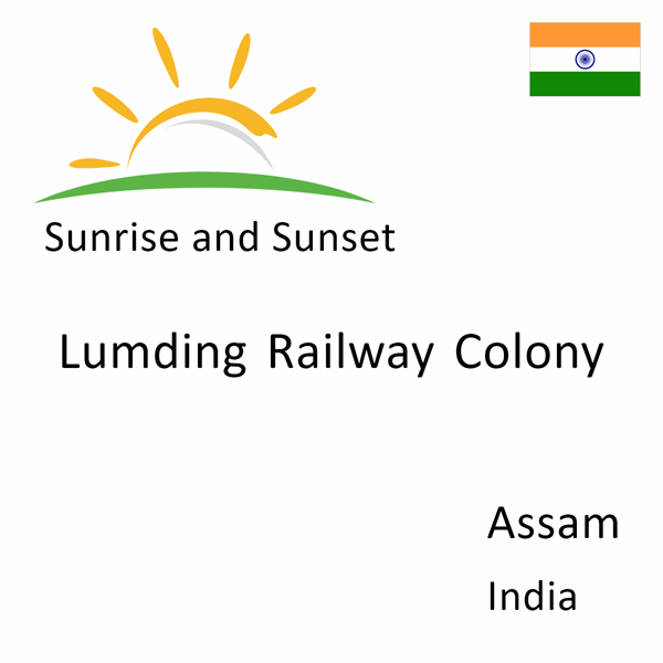 Sunrise and sunset times for Lumding Railway Colony, Assam, India