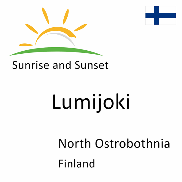 Sunrise and sunset times for Lumijoki, North Ostrobothnia, Finland