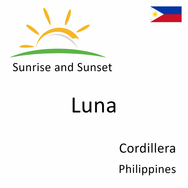 Sunrise and sunset times for Luna, Cordillera, Philippines