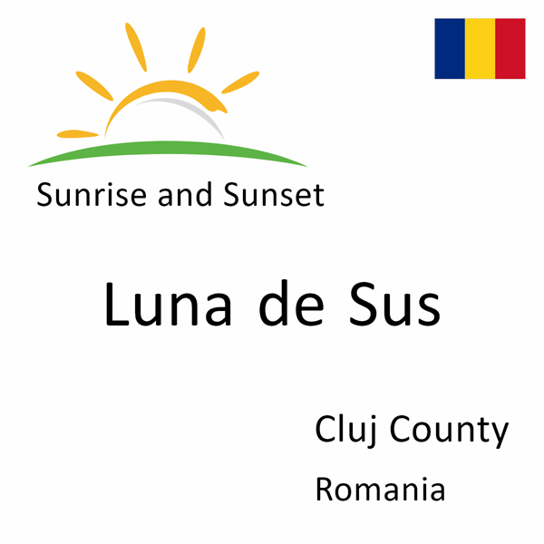 Sunrise and sunset times for Luna de Sus, Cluj County, Romania