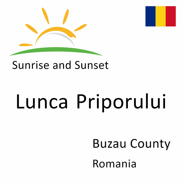 Sunrise and sunset times for Lunca Priporului, Buzau County, Romania