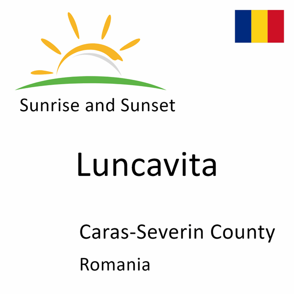 Sunrise and sunset times for Luncavita, Caras-Severin County, Romania