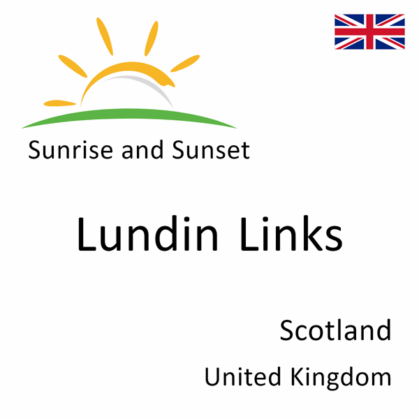 Sunrise and sunset times for Lundin Links, Scotland, United Kingdom