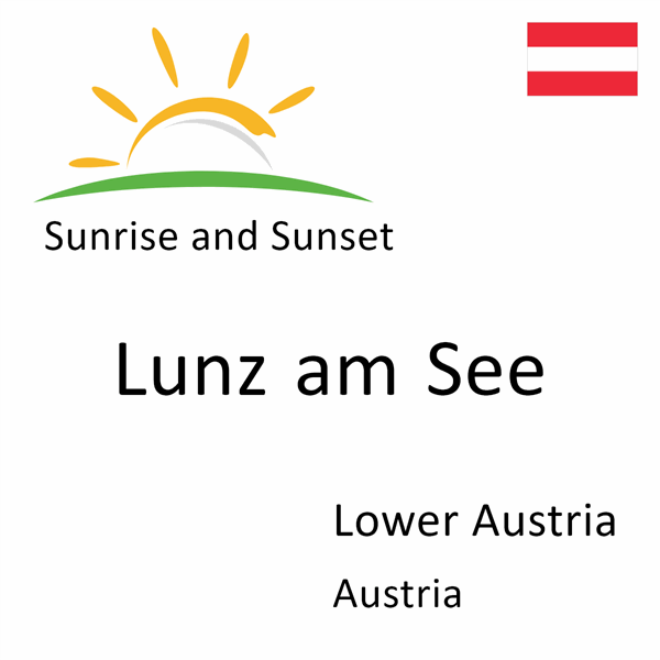 Sunrise and sunset times for Lunz am See, Lower Austria, Austria