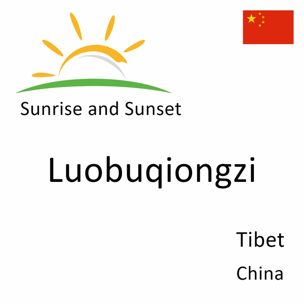 Sunrise and sunset times for Luobuqiongzi, Tibet, China