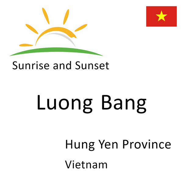 Sunrise and sunset times for Luong Bang, Hung Yen Province, Vietnam