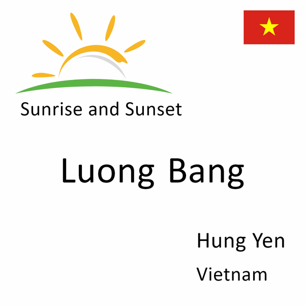 Sunrise and sunset times for Luong Bang, Hung Yen, Vietnam