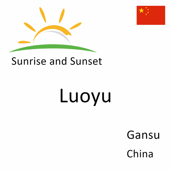 Sunrise and sunset times for Luoyu, Gansu, China