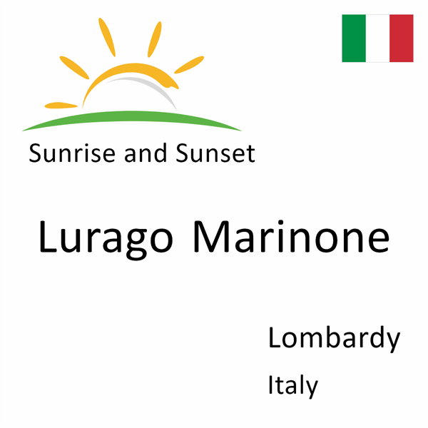 Sunrise and sunset times for Lurago Marinone, Lombardy, Italy