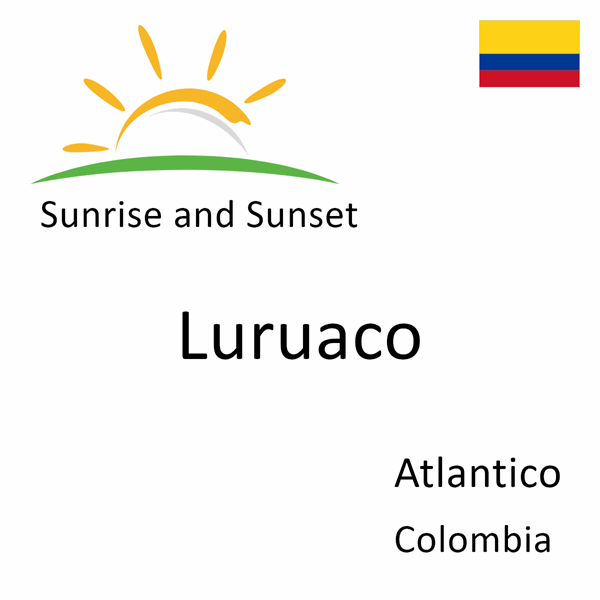 Sunrise and sunset times for Luruaco, Atlantico, Colombia