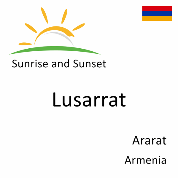 Sunrise and sunset times for Lusarrat, Ararat, Armenia