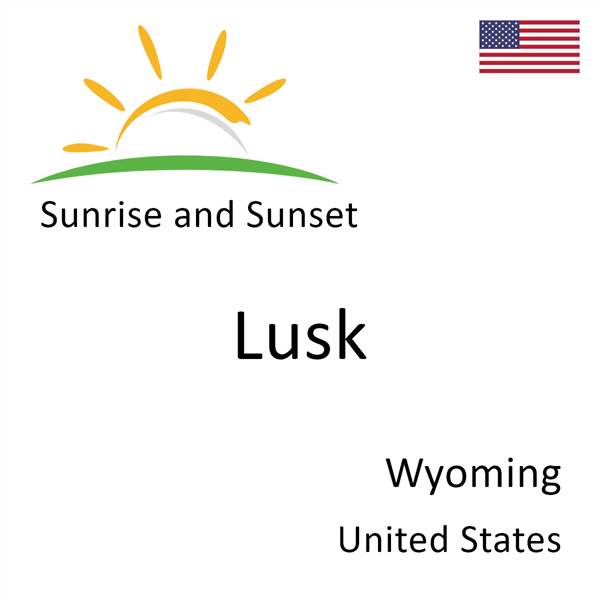 Sunrise and sunset times for Lusk, Wyoming, United States