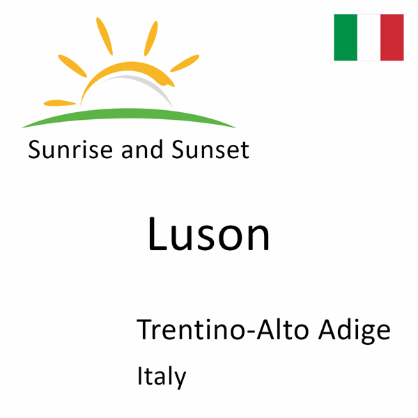 Sunrise and sunset times for Luson, Trentino-Alto Adige, Italy