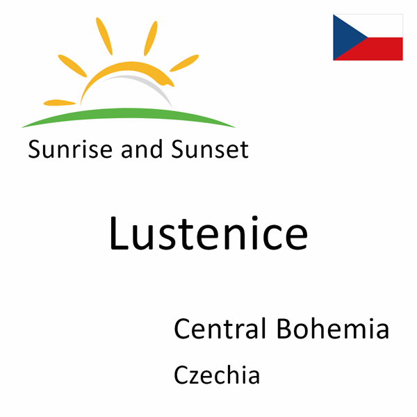 Sunrise and sunset times for Lustenice, Central Bohemia, Czechia