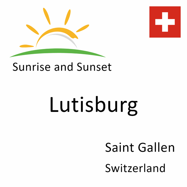 Sunrise and sunset times for Lutisburg, Saint Gallen, Switzerland