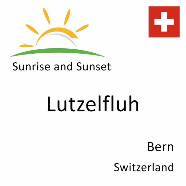 Sunrise and sunset times for Lutzelfluh, Bern, Switzerland