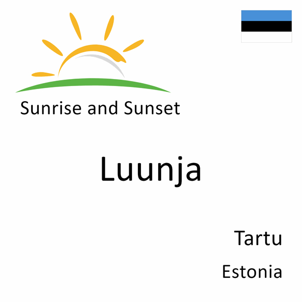 Sunrise and sunset times for Luunja, Tartu, Estonia