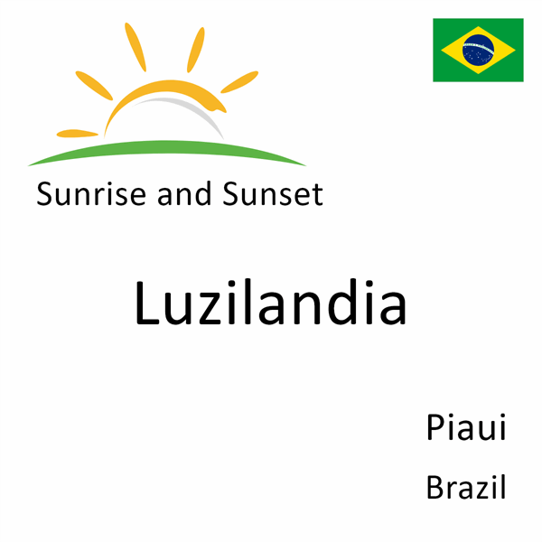 Sunrise and sunset times for Luzilandia, Piaui, Brazil