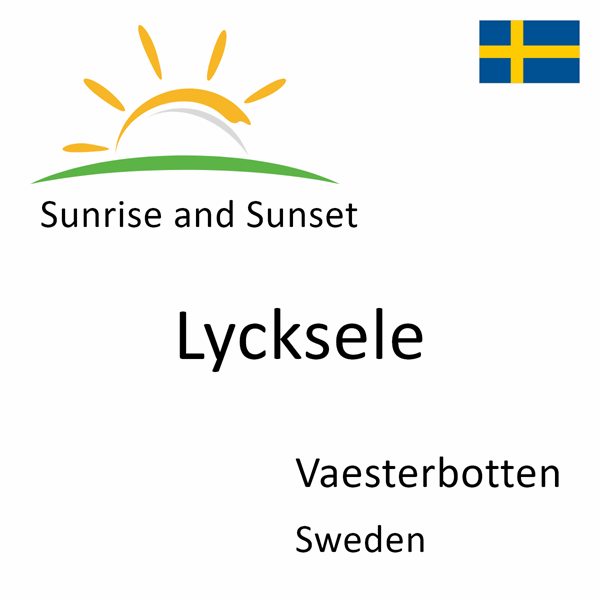 Sunrise and sunset times for Lycksele, Vaesterbotten, Sweden