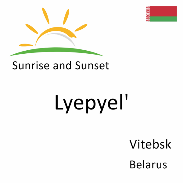 Sunrise and sunset times for Lyepyel', Vitebsk, Belarus