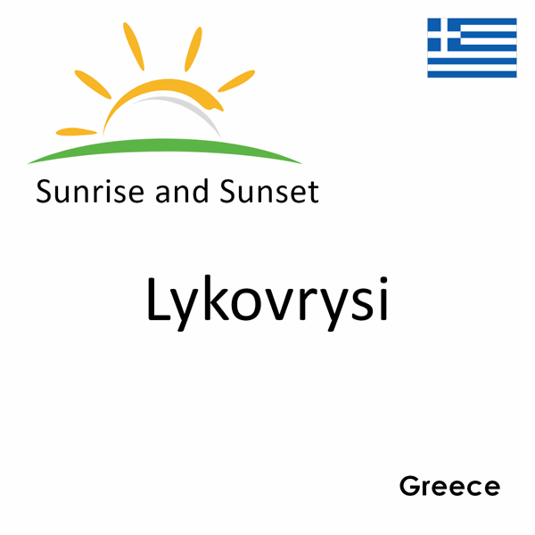 Sunrise and sunset times for Lykovrysi, Greece