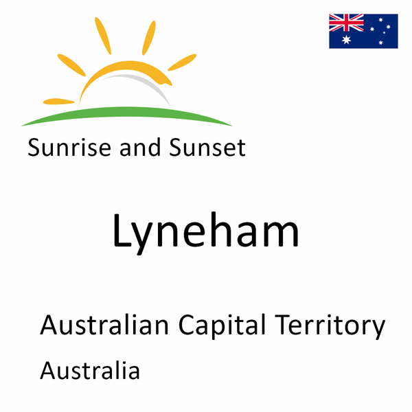 Sunrise and sunset times for Lyneham, Australian Capital Territory, Australia