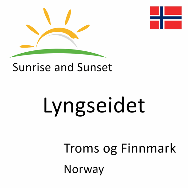 Sunrise and sunset times for Lyngseidet, Troms og Finnmark, Norway