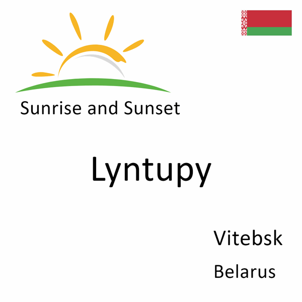 Sunrise and sunset times for Lyntupy, Vitebsk, Belarus