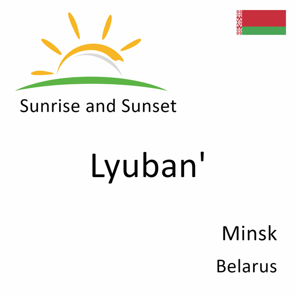 Sunrise and sunset times for Lyuban', Minsk, Belarus