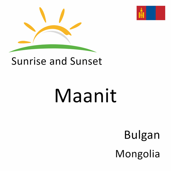 Sunrise and sunset times for Maanit, Bulgan, Mongolia