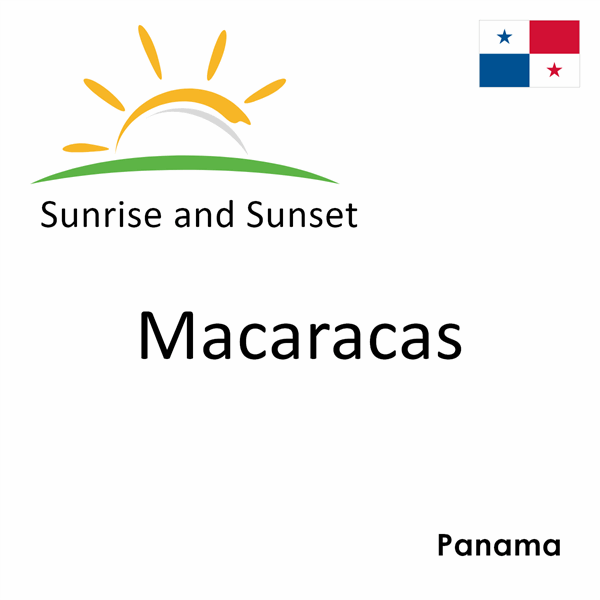 Sunrise and sunset times for Macaracas, Panama