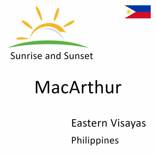 Sunrise and sunset times for MacArthur, Eastern Visayas, Philippines