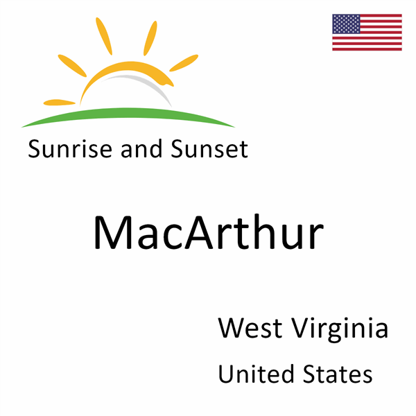 Sunrise and sunset times for MacArthur, West Virginia, United States