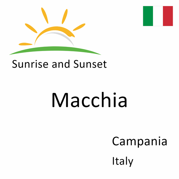 Sunrise and sunset times for Macchia, Campania, Italy