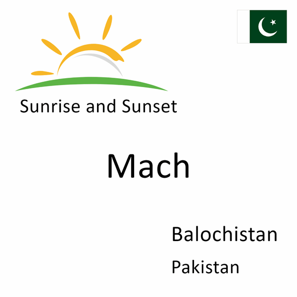 Sunrise and sunset times for Mach, Balochistan, Pakistan